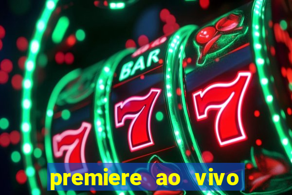 premiere ao vivo gratis fluminense